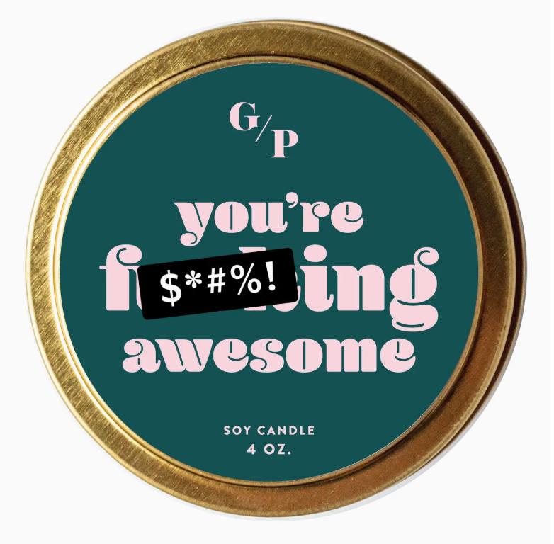 You're Fuc$ing Awesome Candle: